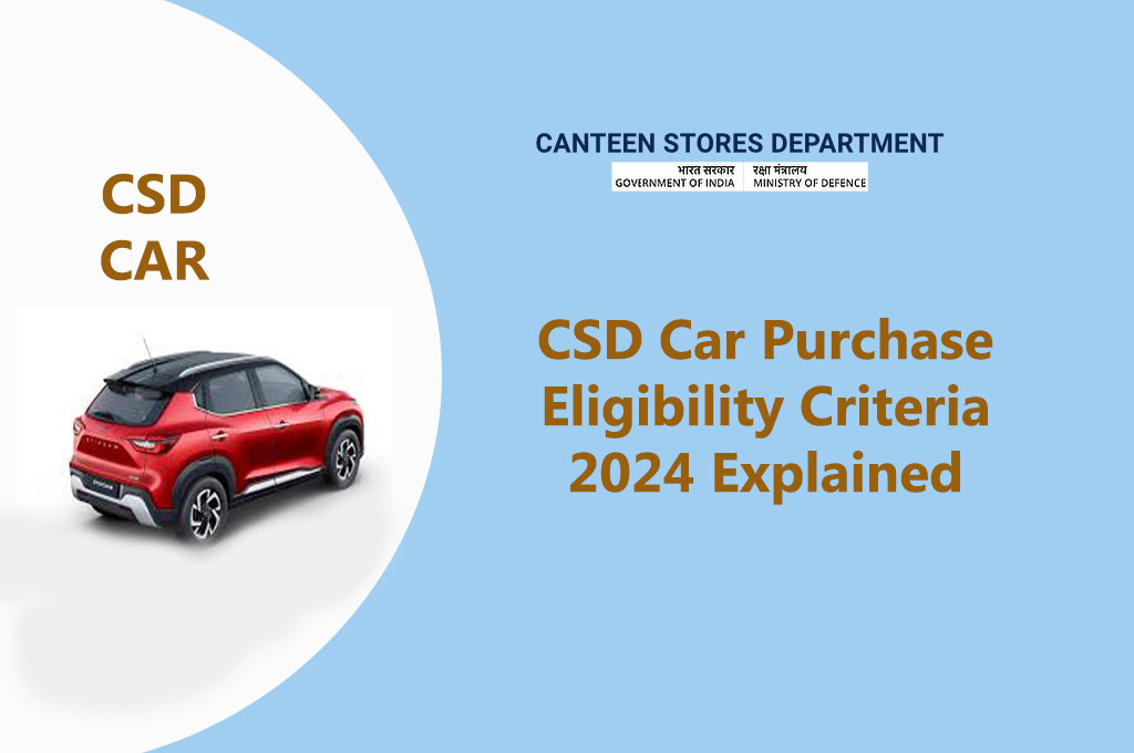 CSD Car Purchase Eligibility Criteria 2024 Explained